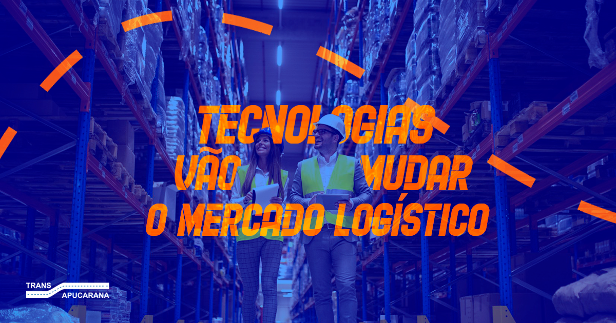 5 novas tecnologias logísticas que vão mudar o mercado