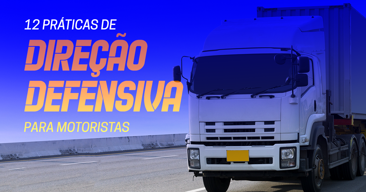12 boas práticas de direção defensiva para caminhoneiros - Pessoas que passam sua vida nas estradas sabem dos riscos que vêm acompanhados do trânsito. Afinal, o número de acidentes e de mortes nas rodovias brasileiras é assustador