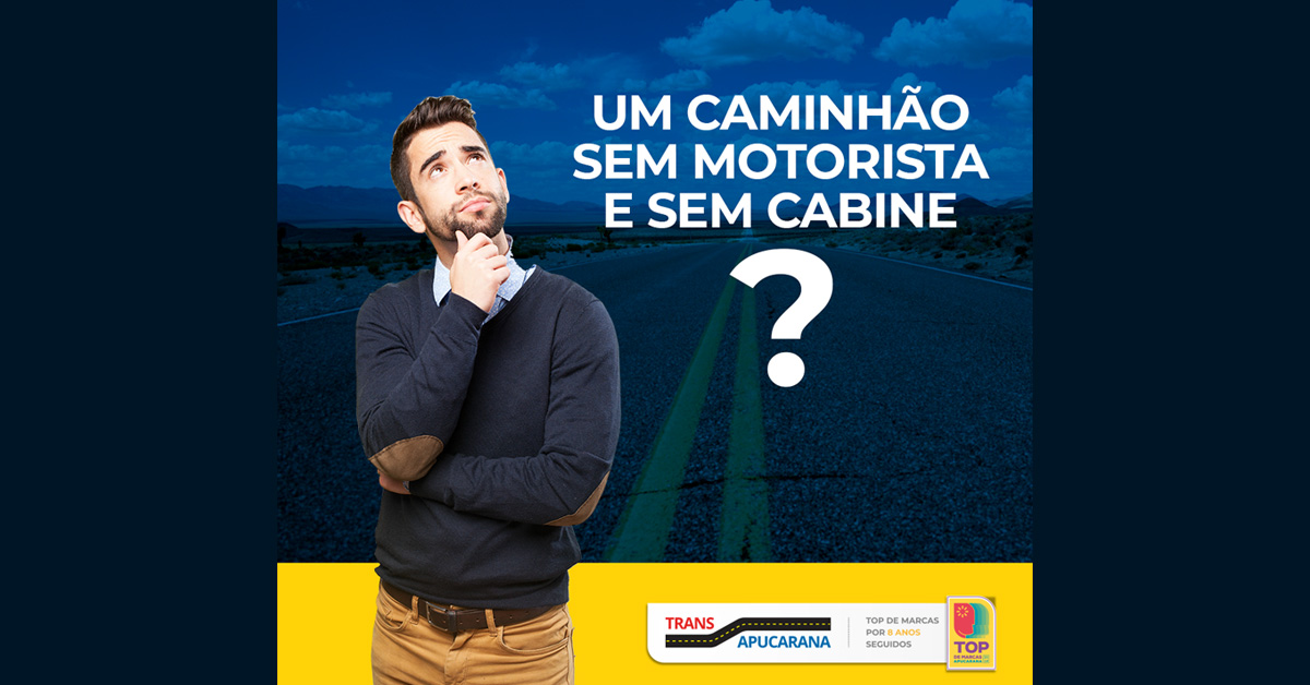 Um caminhão sem motorista e sem cabine?