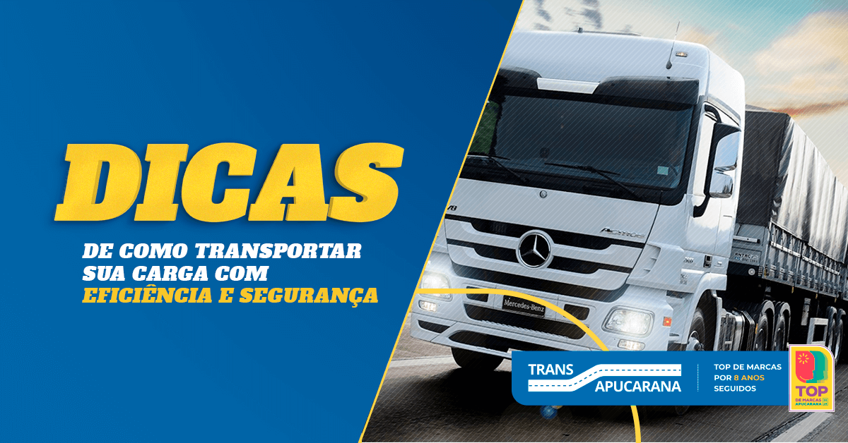 Dicas para transportar cargas com eficiência e segurança