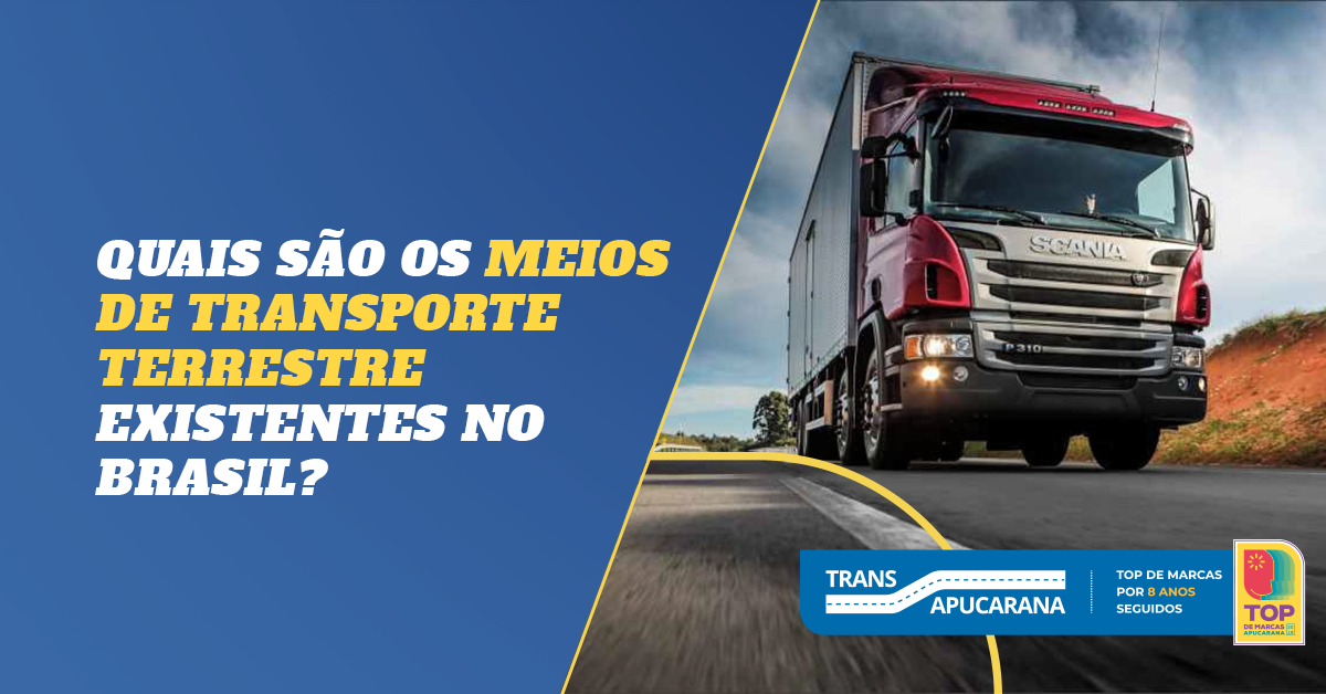 Quais são os meios de transporte terrestre existentes no Brasil? - Você sabia que 80% dos transportes no Brasil são realizados por meios de transportes terrestres? Esses são os dados da Agência Nacional de Transportes Terrestres e isso significa que 60% é feito através de rodovias. Já os meios de transporte aquáticos e a