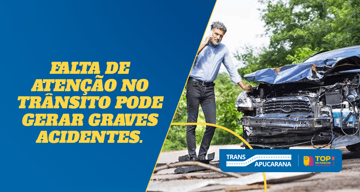 Falta de atenção no trânsito pode gerar acidentes graves