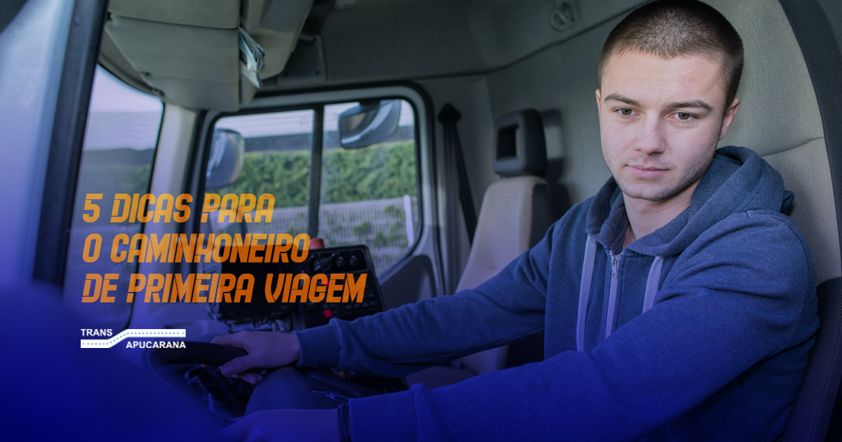 5 dicas para o caminhoneiro de primeira viagem - É muito comum encontrar jovens caminhoneiros pelas estradas do Brasil. 
