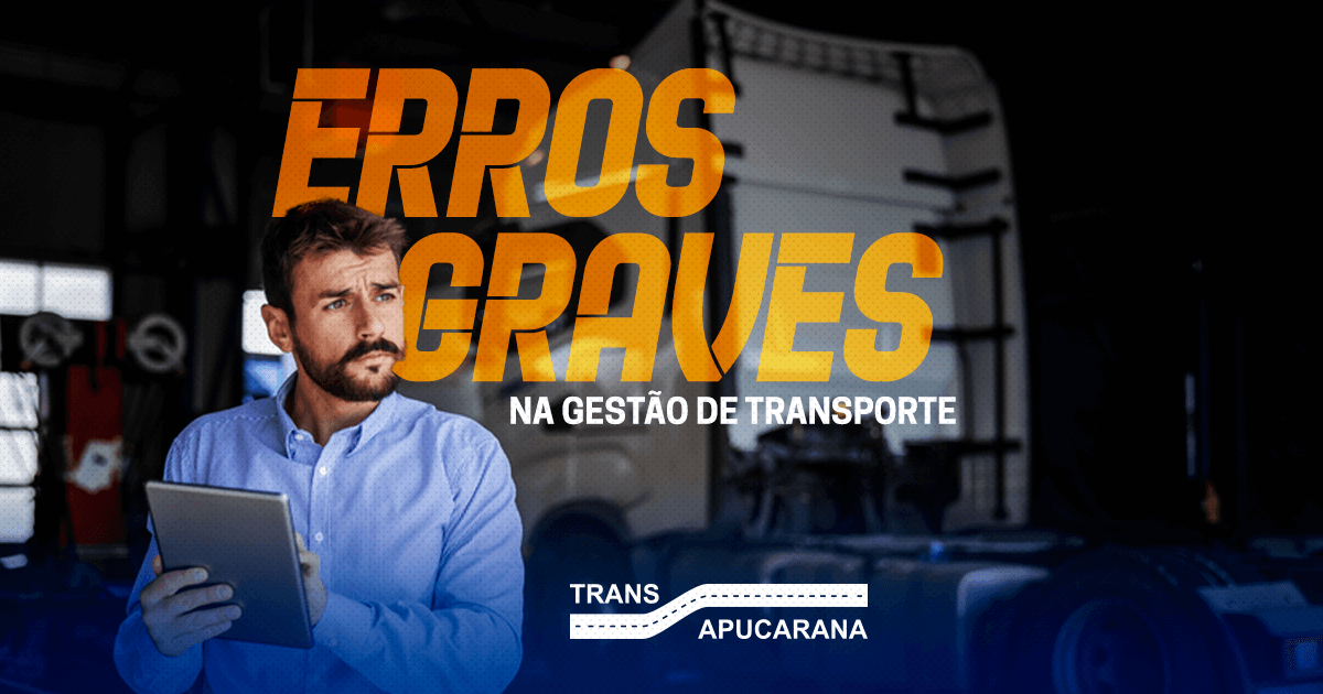 Erros graves da gestão de transporte